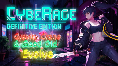 CybeRage - Ep36 - Last Drones Evolve