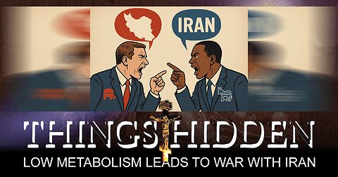 Low Metabolism Leads to War With Iran (THINGS HIDDEN 220)