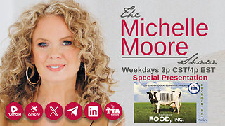 Feature Documentary 'Food Inc' The Michelle Moore Show (June 4, 2025)