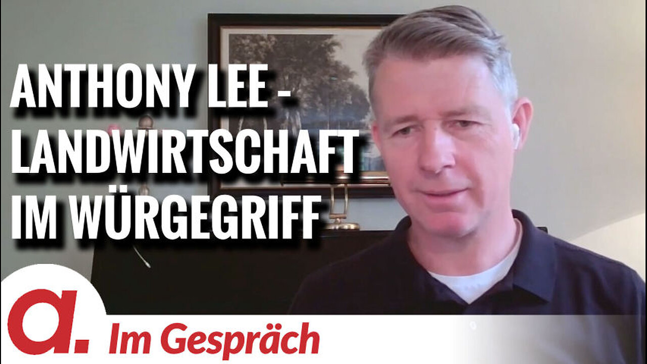 Im Gespräch: Anthony Lee (Landwirte im Würgegriff der Bürokratie)