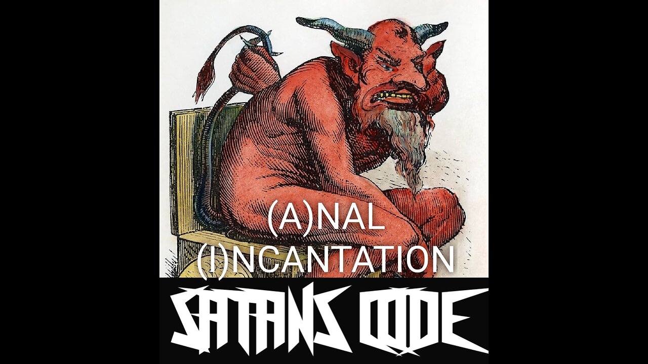 (A)NAL (I)NCANTATION music video SATANS CODE
