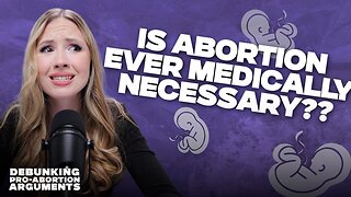 Exceptions | Debunking Pro-Abortion Arguments: Ep. 5 | Lydia Taylor Davis