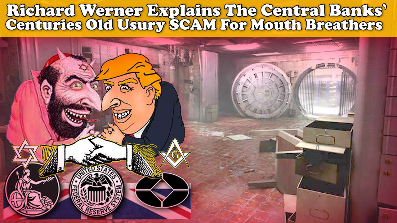 Richard Werner Explains The Central Banks' Centuries Old Usury SCAM For Mouth Breathers