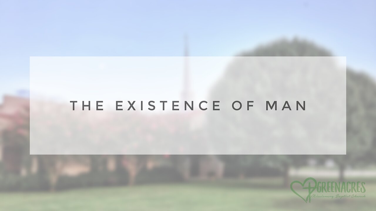 Sunday Sermon - The Existence of Man