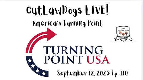 OutLawDogs LIVE! Ep. 110- America's Turning Point