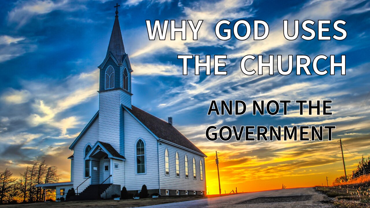 “WHY GOD USES THE CHURCH TO REACH THE WORLD AND TRAIN UP BELIEVERS”