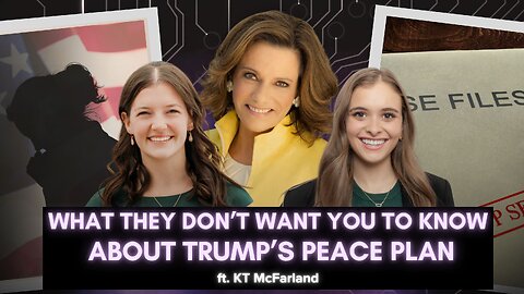 Inside Trump’s Secret Peace Deal & The Fight to Save America’s Future with KT McFarland - Episode 26