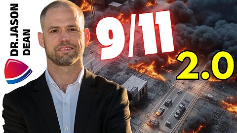 Dr. Jason Dean - Ep 2095 - EMERGENCY Broadcast - 9/11 2.0 on the Horizon??