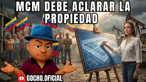 MARÍA CORINA DEBE ACLARAR LA PROPIEDAD | 16DIC2025 | [GOCHO.OFICIAL]