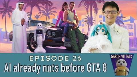 Episode #26 - A.I. is already here while GTA 6 postpones yet again!