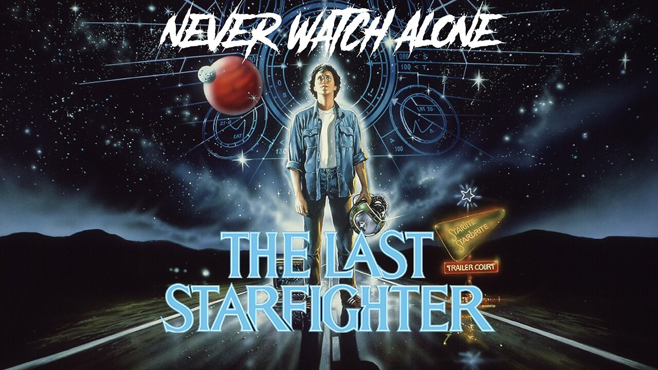 Never Watch Alone Ep54 - The Last Starfighter
