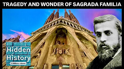 Barcelona’s incredible Sagrada Familia - A tragic and triumphant history