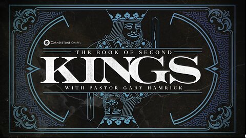 Gary Hamrick - Cornerstone Chapel - 2 Kings 4:23 - 5:14
