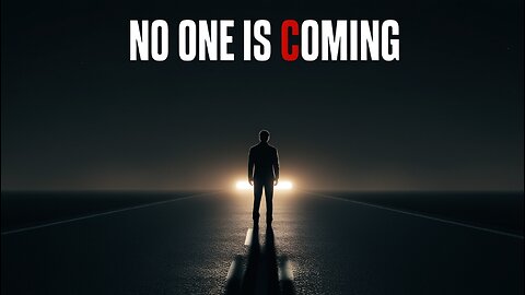 Day 8 | No One Is Coming to Save You | Fear’s End Motivation