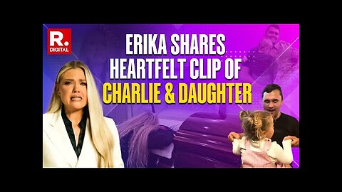 Charlie Kirk's Wife Erika Shares Heart-Touching Video Clip Charlie Kirk and their daughter