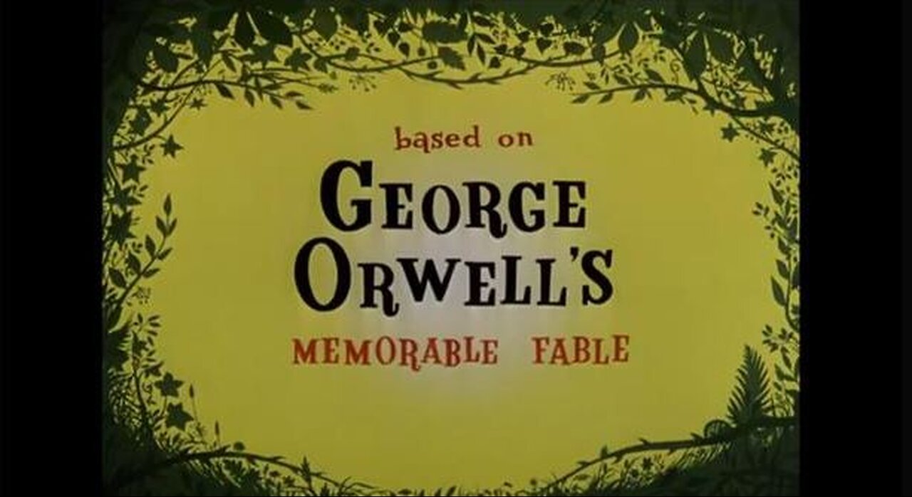 "Animal farm" based upon the novel by by George Orwell