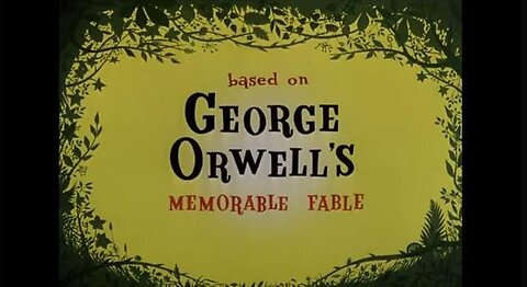 "Animal farm" based upon the novel by by George Orwell