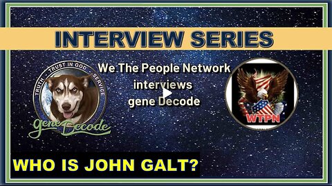 WTPN W/ GENE DECODE THE GEO ENGINEERING SYMPOSIUM DISCUSSION. WHO IS John Galt?