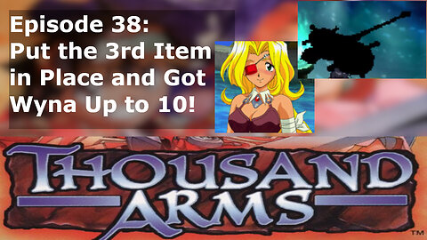 Episode 38: Put the 3rd Item in Place and Got Wyna Up to 10!
