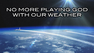 No More Playing God With Our Weather