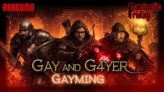 🕸 FANTASTIC FRIDAY - GAY AND G4YER GAYMING! (G4MIN w/ DA BOYSZ)