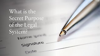 What is the Secret Purpose of the Legal System?