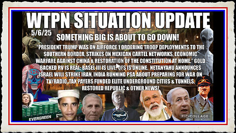WTPN SITUATION UPDATE FEATURING RESTORED REPUBLIC 5 6 25