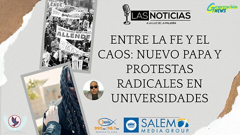 Entre la fe y el caos: nuevo Papa y protestas radicales en universidades