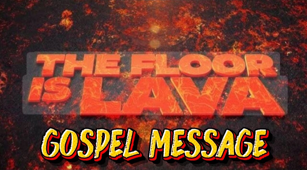 The Floor is Lava Gospel Message: Saved From Judgment!