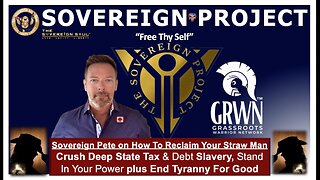 The Sovereign Project: How to Reclaim Your StrawMan, Crush [DS] Taxes, Cabal Courts & End Tyranny!