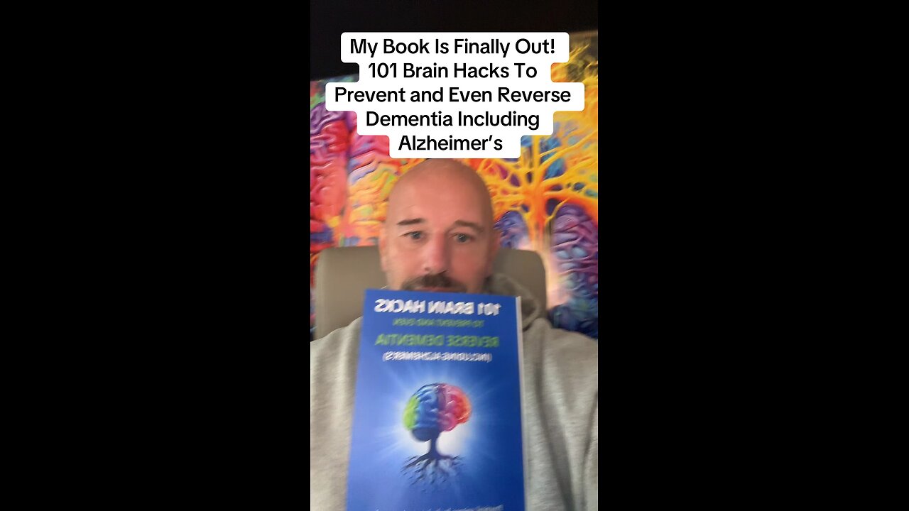 My Book Is Finally Out! 101 Brain Hacks To Prevent and Even Reverse Dementia Including Alz