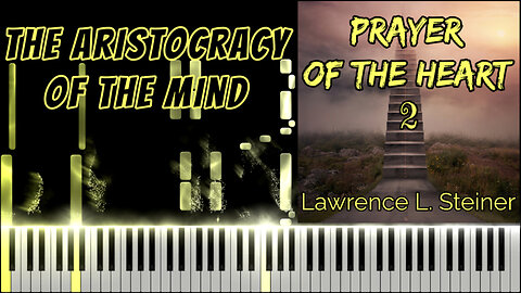 THE ARISTOCRACY OF THE MIND – Prayer of the Heart - Vol. 2 | Piano Tutorial