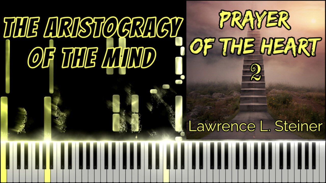 THE ARISTOCRACY OF THE MIND – Prayer of the Heart - Vol. 2 | Piano Tutorial