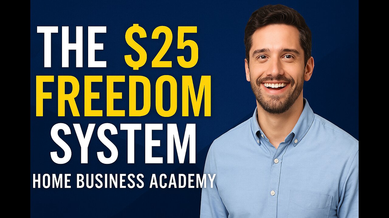 The $25 Freedom System — Home Business Academy