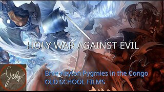 JUAN O SAVIN - HOLY WAR AGAINST EVIL - Bree Keyton Pygmies in the Congo OLD SCHOOL FILMS