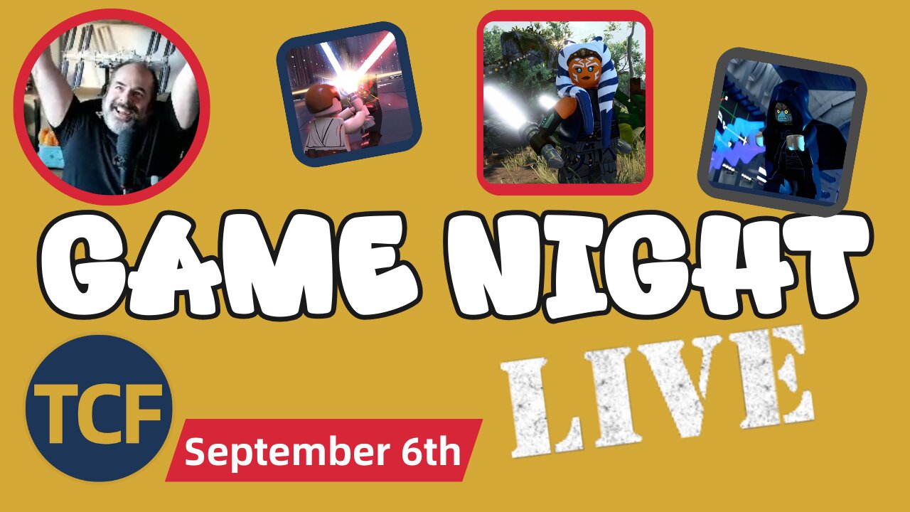 TCF Game Night - Lego Star Wars Episode 2 (Continued) LIVE: Chill Hangout with Dan and TCF Family