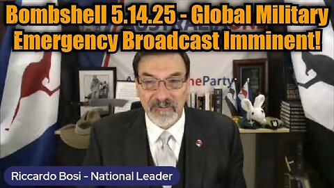 Lt. Col. Riccardo Bosi: Bombshell 5.14.25 - Global Military Emergency Broadcast Imminent!