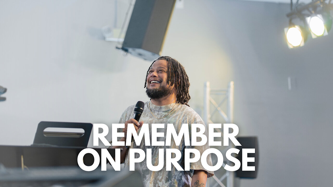 Do It On Purpose | Pastor Daniel Rios Jr. | Remember On Purpose