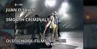 JUAN O SAVIN - SMOOTH CRIMINALS - OLD SCHOOL FILMS 9-8-2025