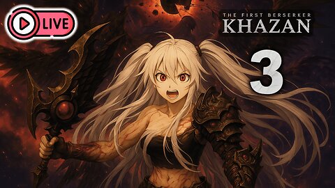 🔴[Live 8] KHAZAN - The First Berserker - Embars Ruins