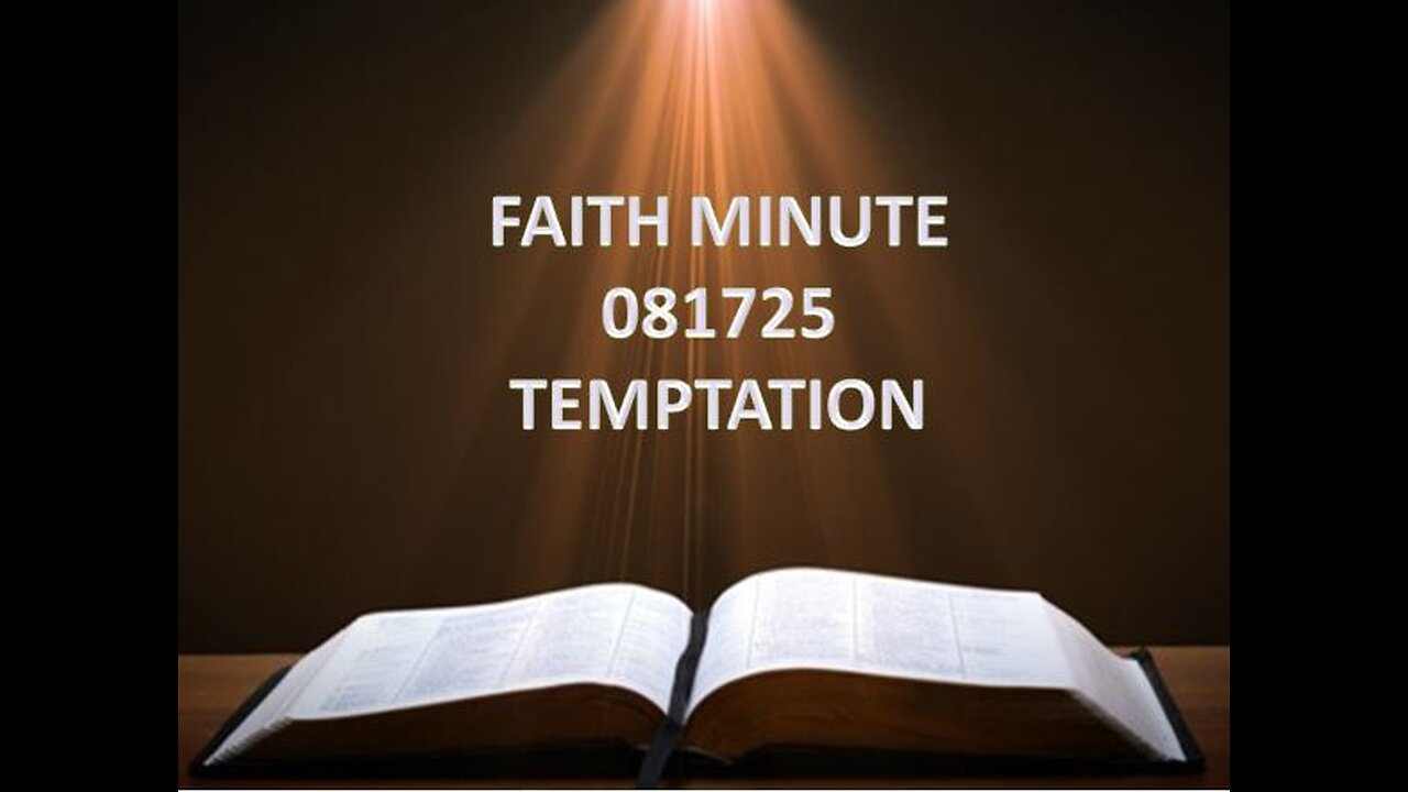 FAITH MINUTE - TEMPTATION - 081725