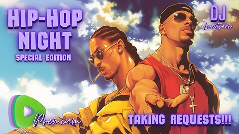 [Premium] HIP HOP NIGHT - Taking Requests 530pm PST / 830pm EST