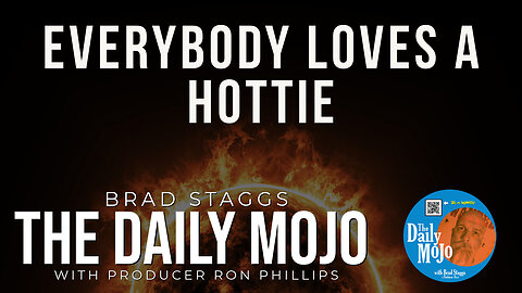 Everybody Loves A Hottie - The Daily MoJo 032525