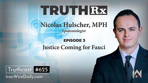Episode 3: “Justice Coming for Fauci”