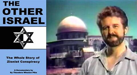 "Exploring Ted Pike's Reveal: The Other Israel, Zionism, & The Babylonian Talmud, 1987"