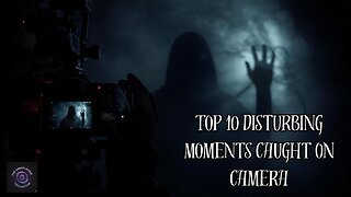 Top 10 Disturbing Moments Caught on Camera.
