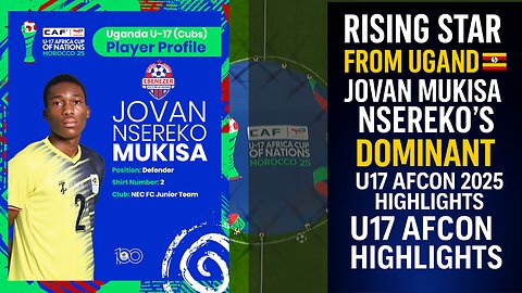 Rising Star from Uganda 🇺🇬 | Jovan Mukisa Nsereko’s Dominant U17 AFCON 2025 Highlights