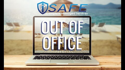 Out of Office Message - What you SHOULD and SHOULD'NT include