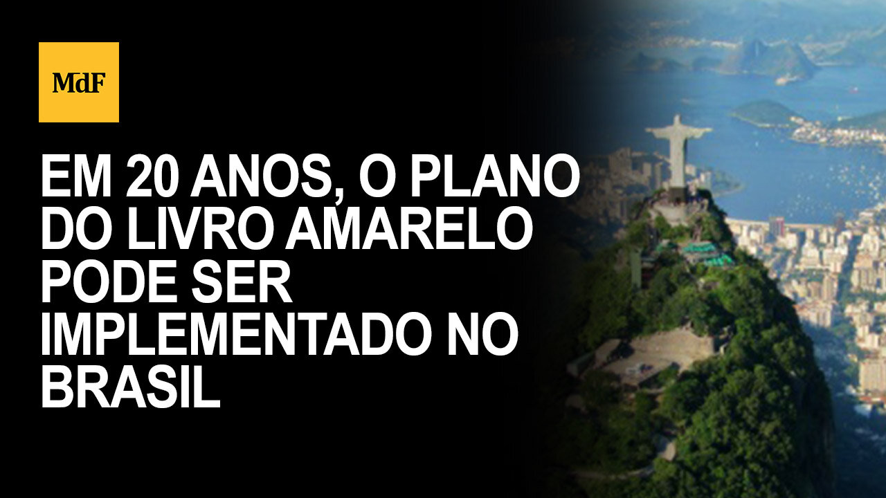 Em 20 anos, o plano do Livro Amarelo pode ser implementado no Brasil