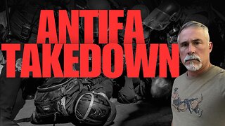 ANTIFA TAKEDOWN - Why They’re So Hard to Crush—and So Dangerous